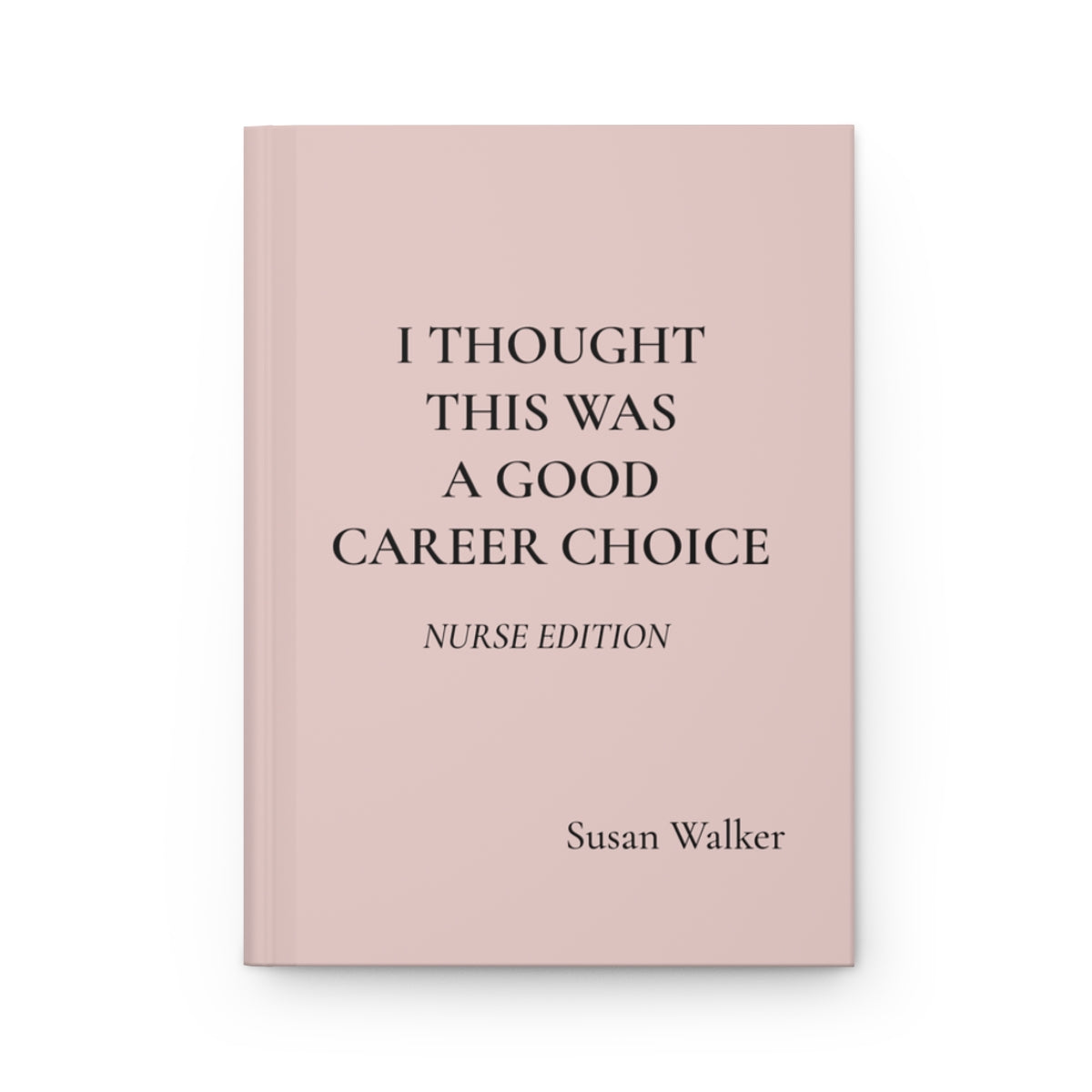 Personalized Funny Nurse Hardcover Journal