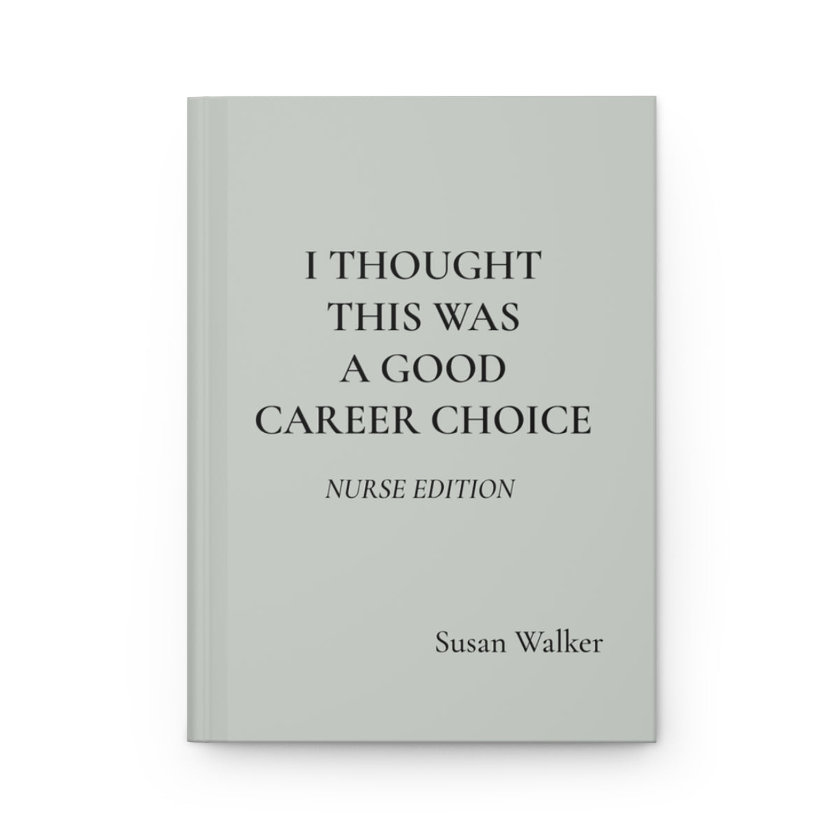 Personalized Funny Nurse Hardcover Journal