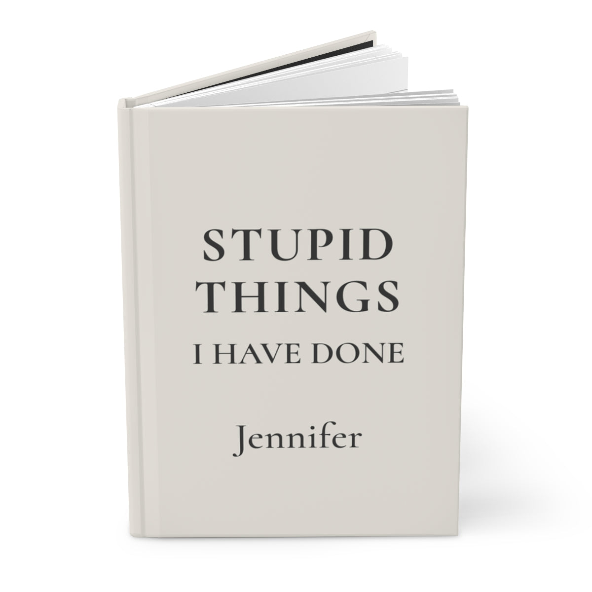 Personalized Stupid Things I Have Done Journal