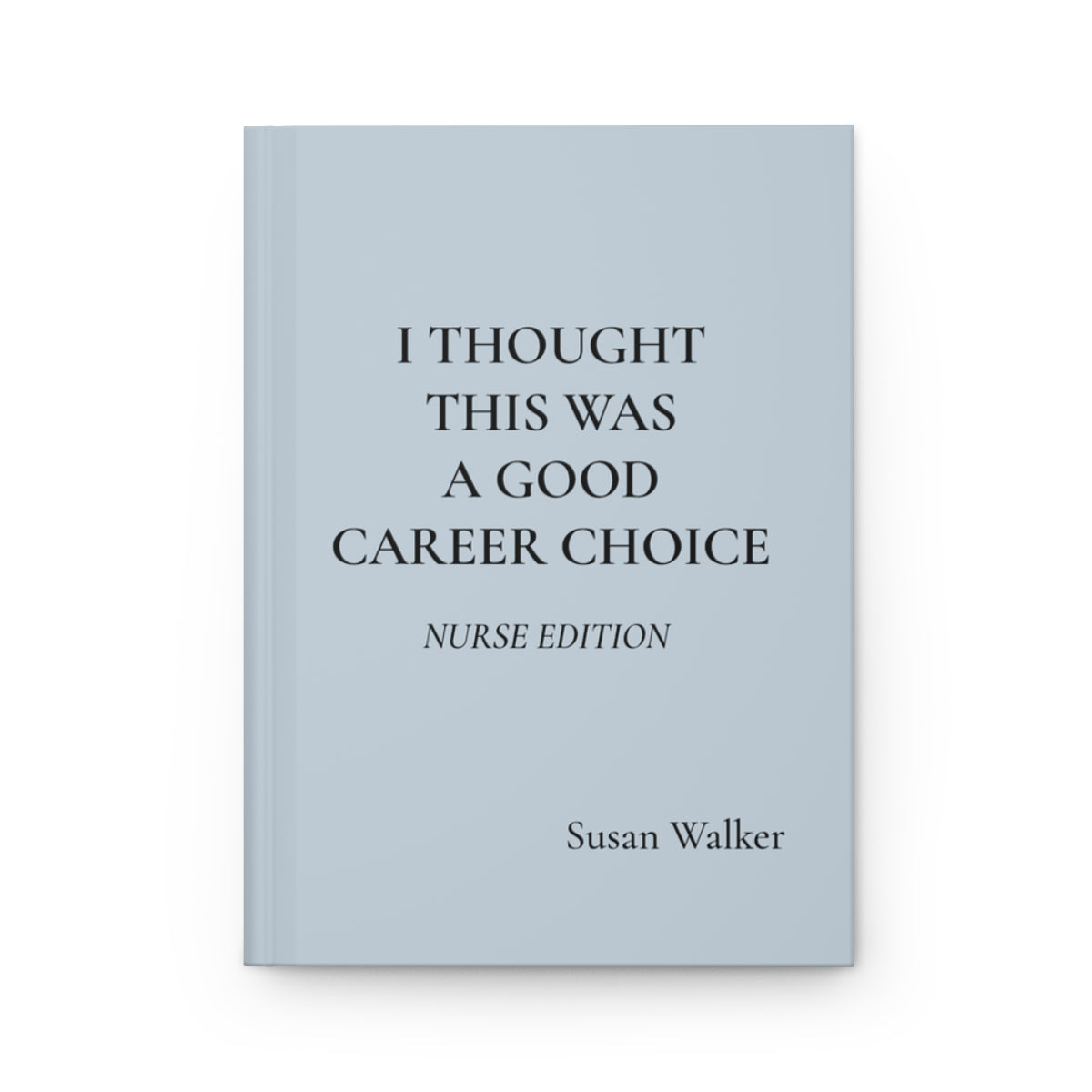 Personalized Funny Nurse Hardcover Journal