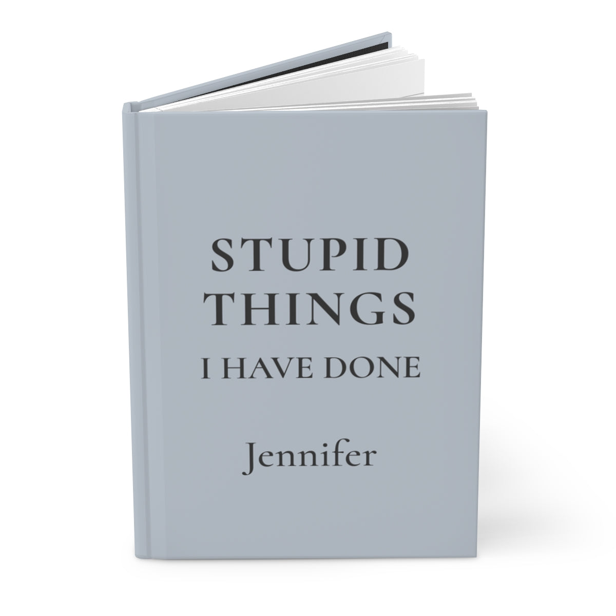 Personalized Stupid Things I Have Done Journal