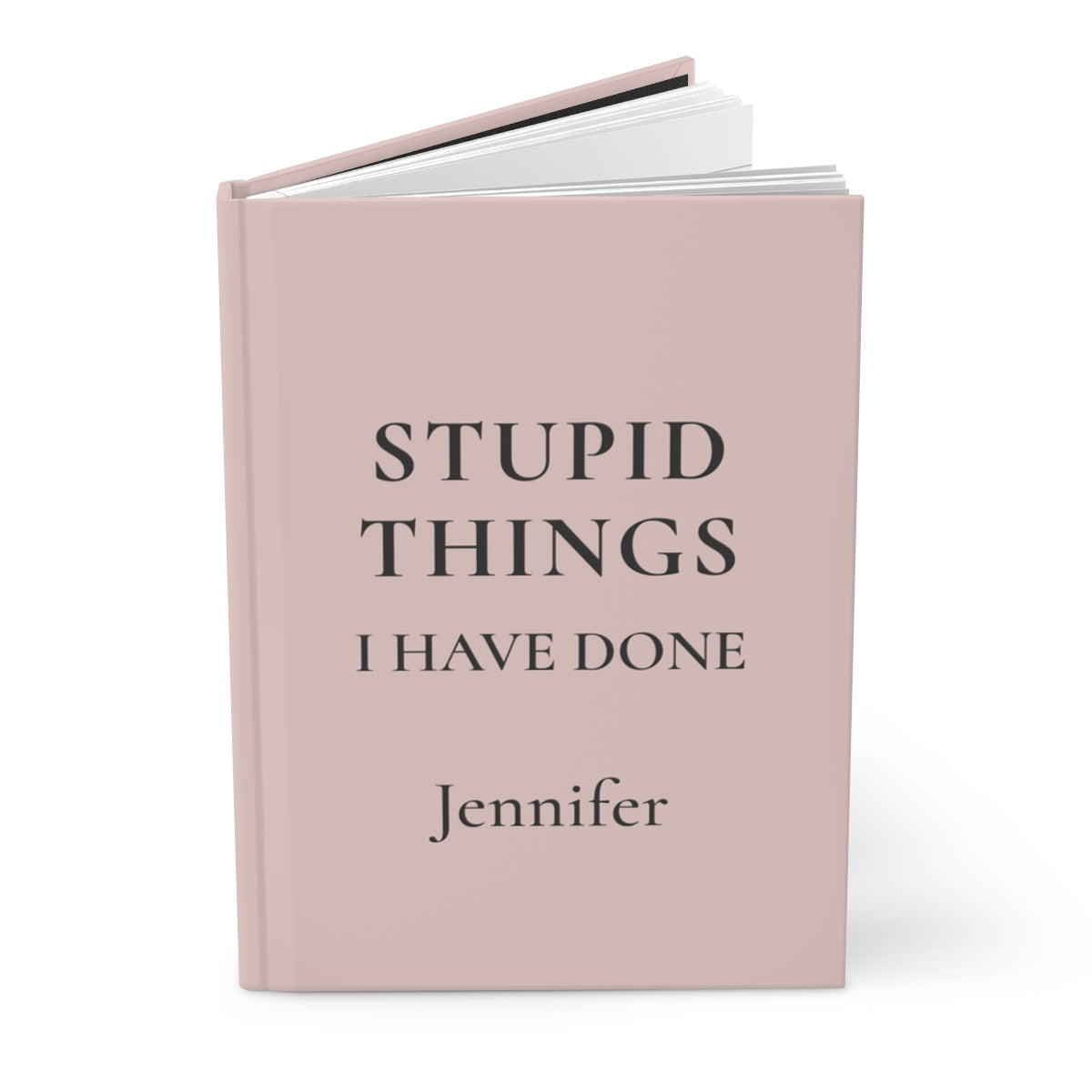 Personalized Stupid Things I Have Done Journal