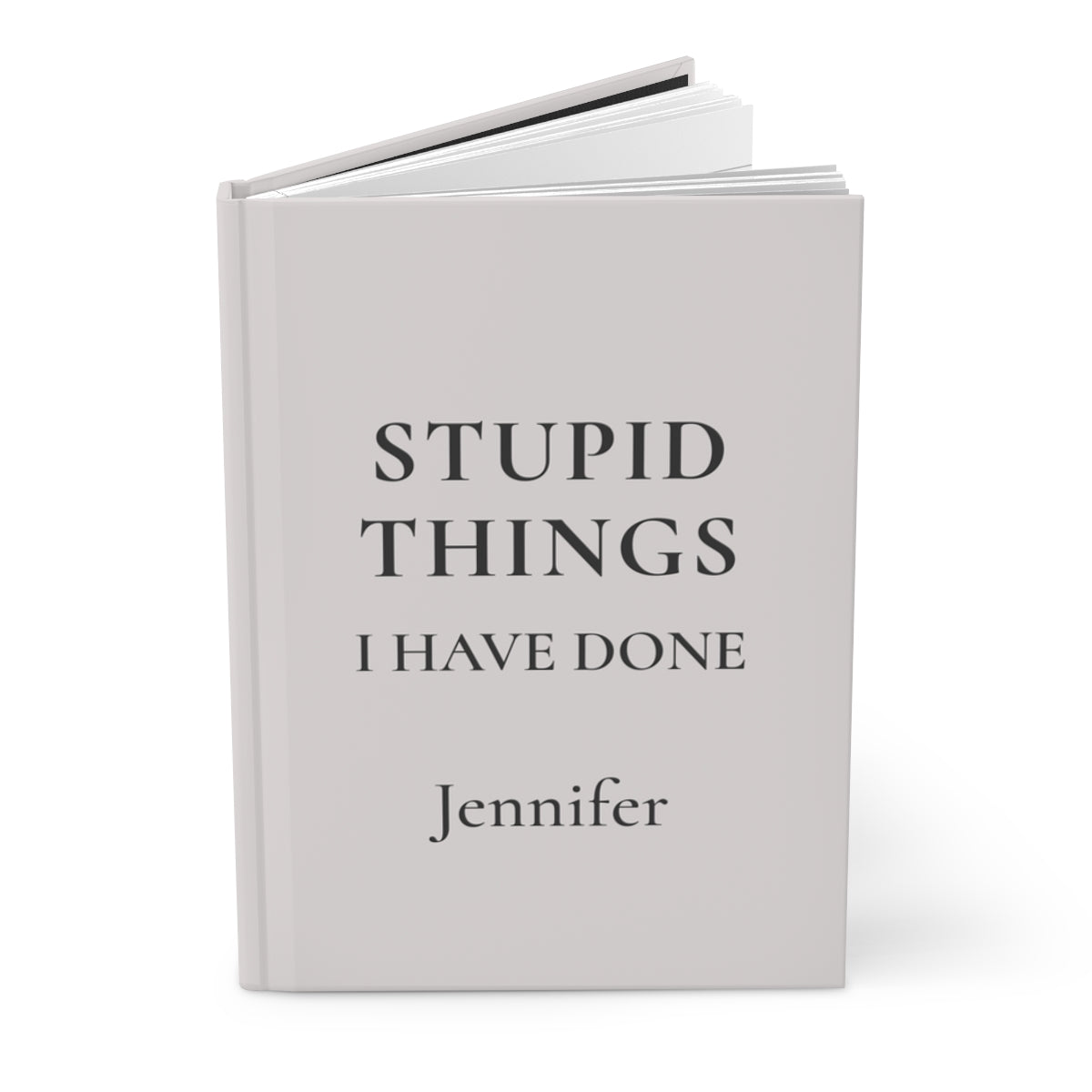 Personalized Stupid Things I Have Done Journal