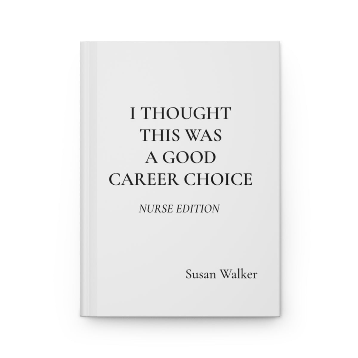 Personalized Funny Nurse Hardcover Journal